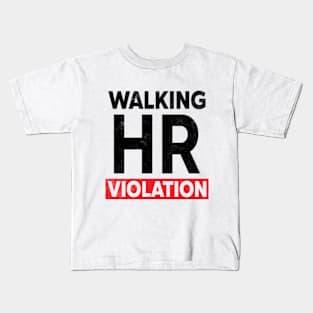 Walking HR Violation White Humor Kids T-Shirt